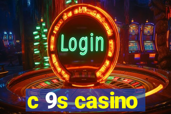 c 9s casino